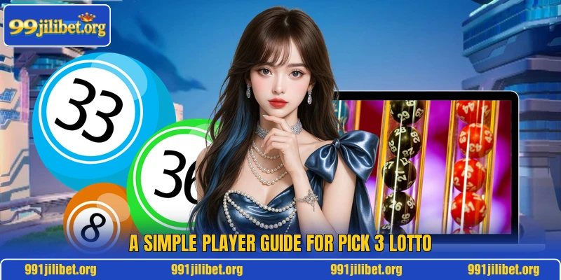 A simple player guide for Pick 3 Lotto