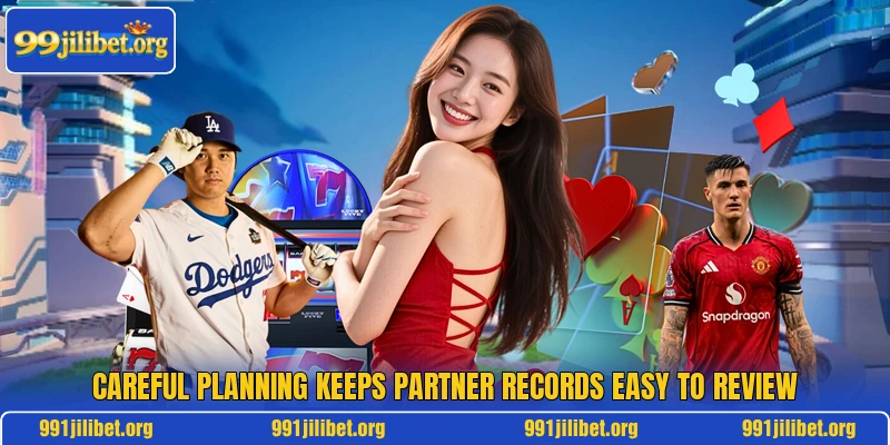 Careful planning keeps partner records easy to review