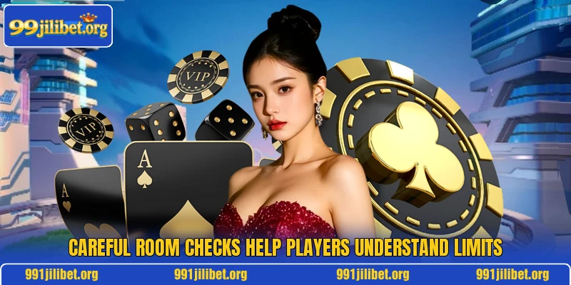 Careful room checks help players understand limits
