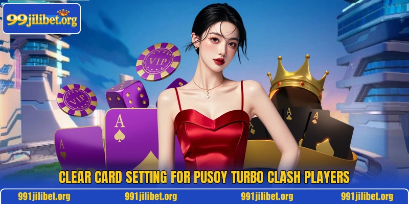 Clear card setting for Pusoy Turbo Clash players Clear card setting for Pusoy Turbo Clash players