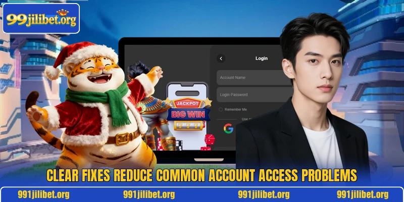 Clear fixes reduce common account access problems