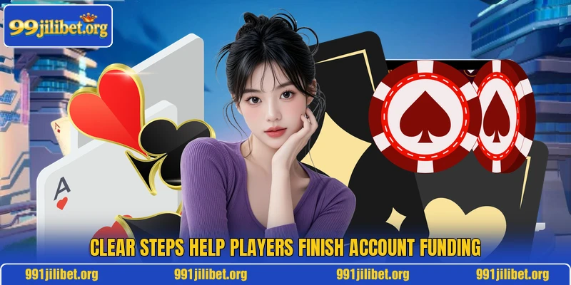 Clear steps help players finish account funding