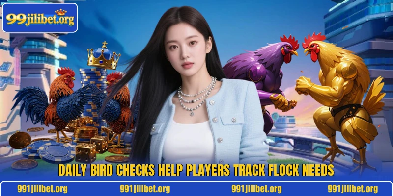 Daily bird checks help players track flock needs