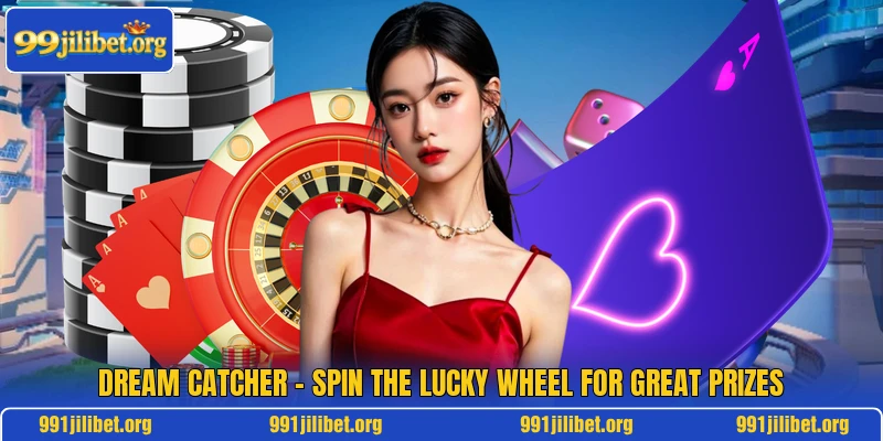 Dream Catcher – Spin The Lucky Wheel For Great Prizes