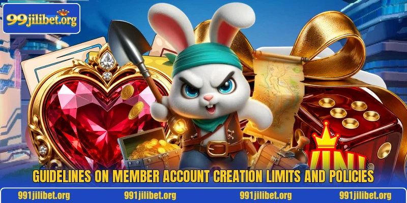 Guidelines on member account creation limits and policies