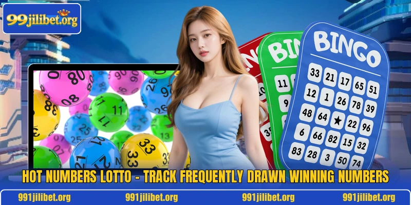 Hot Numbers Lotto – Track Frequently Drawn Winning Numbers