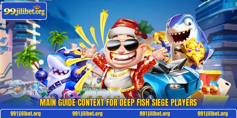 Main guide context for Deep Fish Siege players