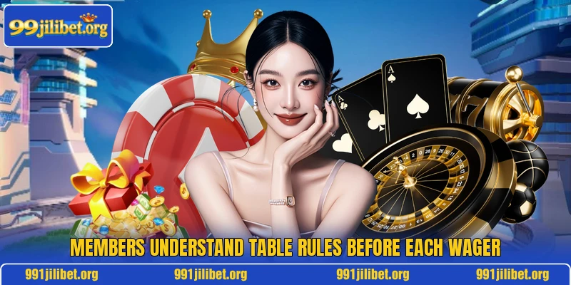 Members understand table rules before each wager