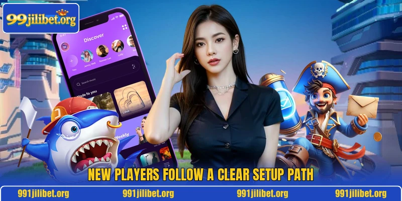 New players follow a clear setup path