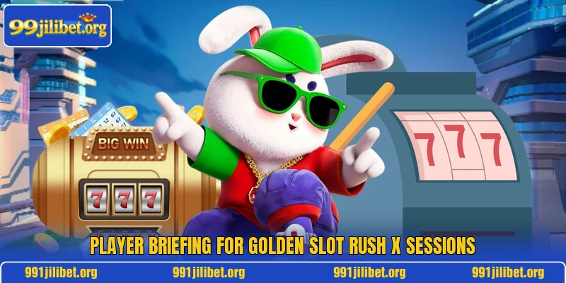 Player briefing for Golden Slot Rush X sessions