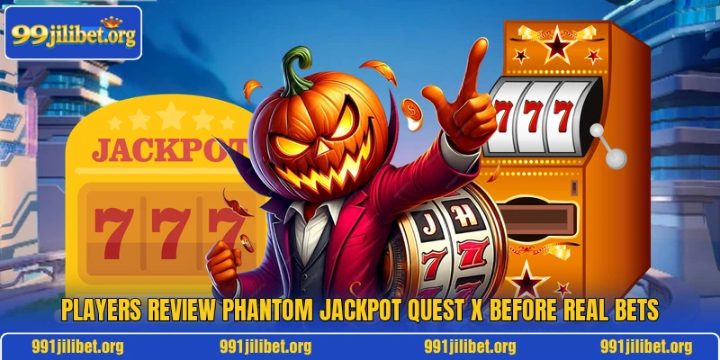 Players review Phantom Jackpot Quest X before real bets