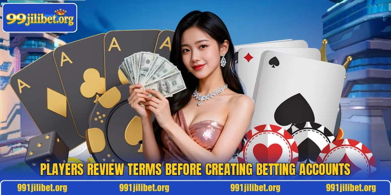 Players review terms before creating betting accounts