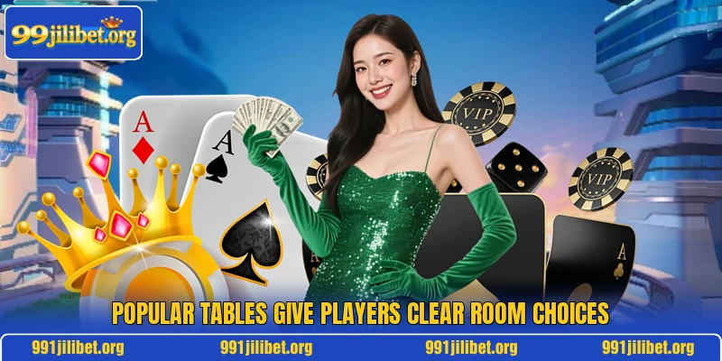 Popular tables give players clear room choices