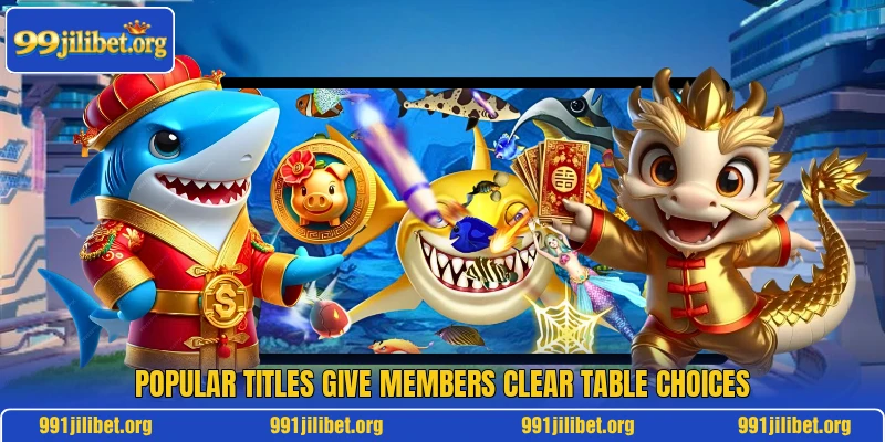 Popular titles give members clear table choices