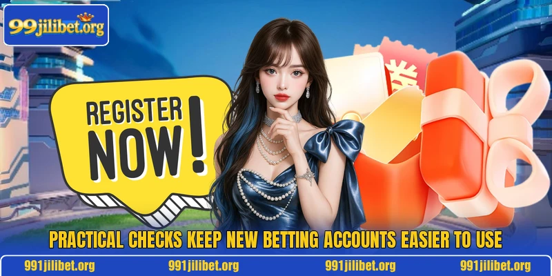 Practical checks keep new betting accounts easier to use