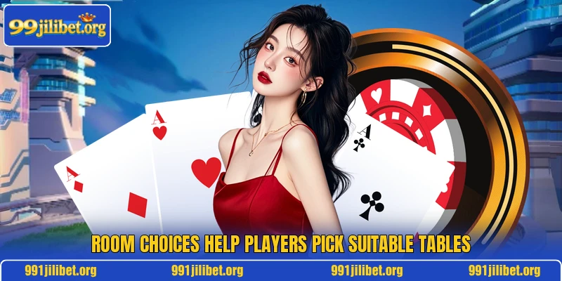 Room choices help players pick suitable tables