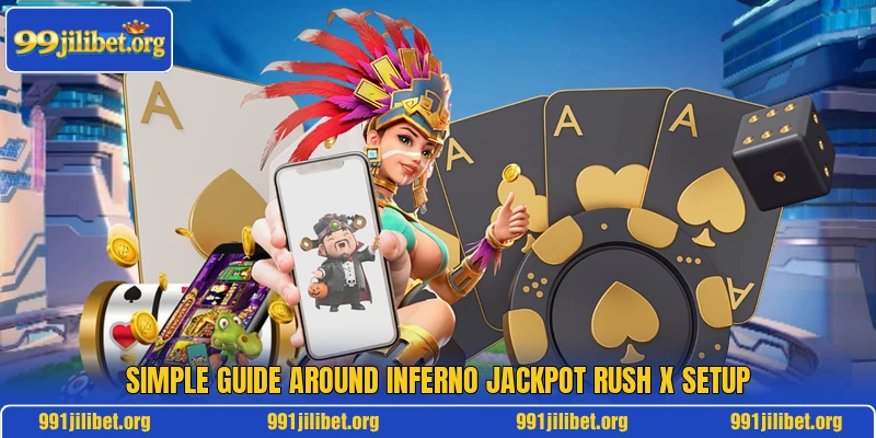 Simple guide around Inferno Jackpot Rush X setup