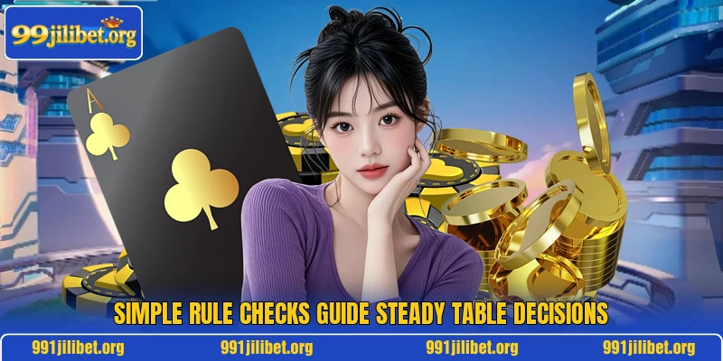 Simple rule checks guide steady table decisions