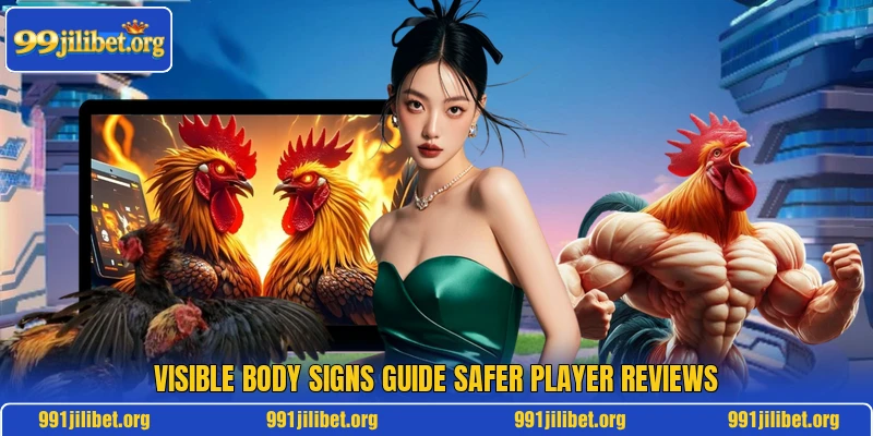 Visible body signs guide safer player reviews Visible body signs guide safer player reviews